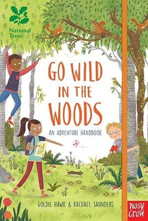 National Trust: Go Wild in the Woods: Woodlands Book of the Year Award 2018 by Goldie Hawk 9780857639172 [USED COPY]
