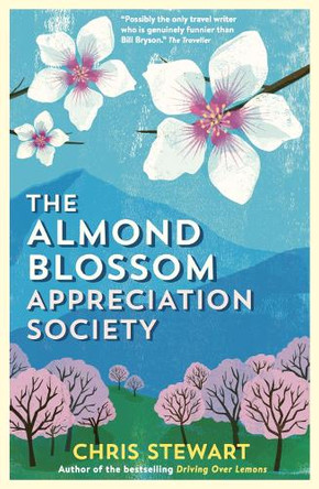 The Almond Blossom Appreciation Society by Chris Stewart 9780956003829 [USED COPY]