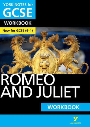 Romeo and Juliet: York Notes for GCSE (9-1) Workbook by Susannah White 9781292100821 [USED COPY]