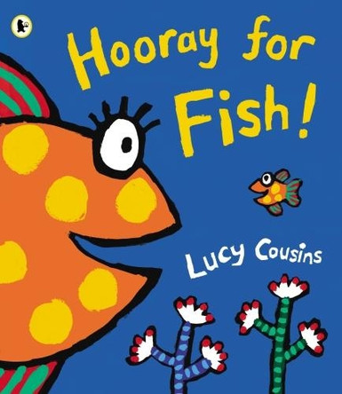 Hooray for Fish! by Lucy Cousins 9781406345018 [USED COPY]