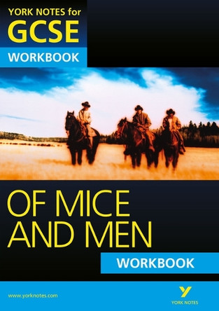 Of Mice and Men: York Notes for GCSE Workbook (Grades A*-G) by Mike Gould 9781447980469 [USED COPY]