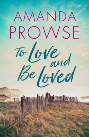 To Love and Be Loved by Amanda Prowse 9781542024785 [USED COPY]