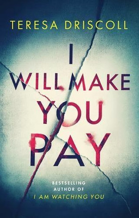 I Will Make You Pay by Teresa Driscoll 9781542092234 [USED COPY]