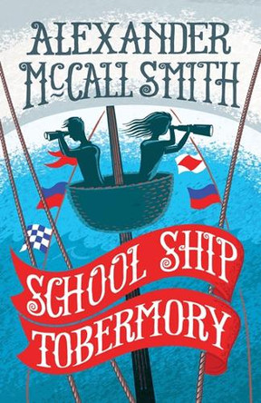 School Ship Tobermory: A School Ship Tobermory Adventure (Book 1) by Iain McIntosh 9781780273433 [USED COPY]