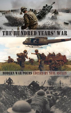 The Hundred Years' War:: modern war poems by Neil Astley 9781780371009 [USED COPY]