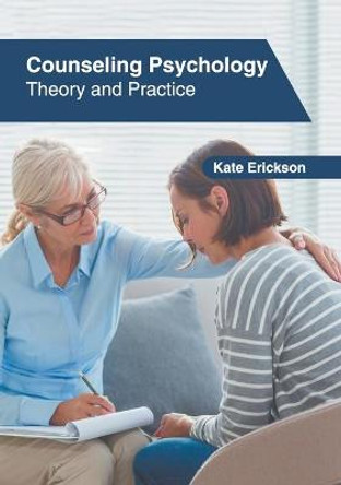 Counseling Psychology: Theory and Practice by Kate Erickson