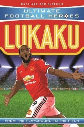 Lukaku (Ultimate Football Heroes) - Collect Them All! by Matt Oldfield 9781786068859 [USED COPY]