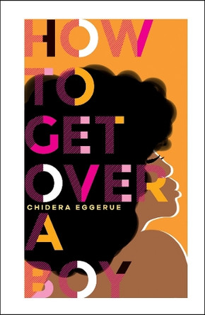 How To Get Over A Boy by Chidera Eggerue 9781787134805 [USED COPY]