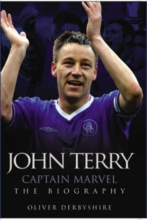 John Terry - Captain, Leader, Champion by Ollie Derbyshire 9781844542031 [USED COPY]