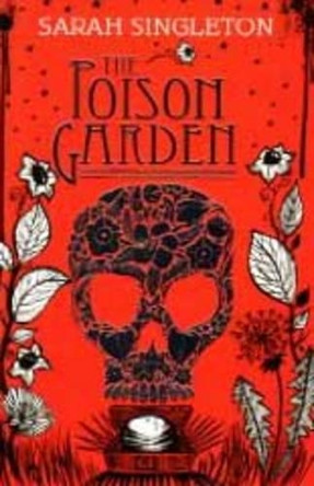 The Poison Garden by Sarah Singleton 9781847382979 [USED COPY]