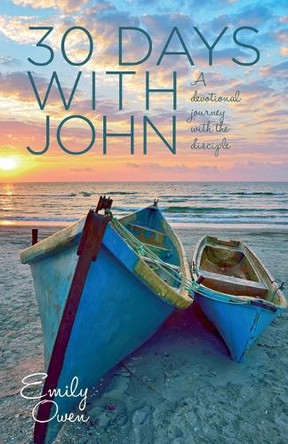30 Days with John: A Devotional Journey with the Disciple by Emily Owen 9781860249365 [USED COPY]