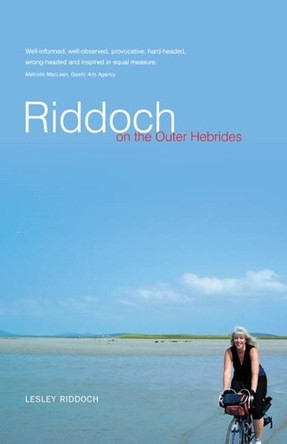 Riddoch on the Outer Hebrides by Lesley Riddoch 9781906307868 [USED COPY]