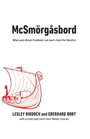 McSmoergasbord: What post-Brexit Scotland can learn from the Nordics by Lesley Riddoch 9781912147007 [USED COPY]
