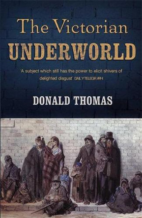 The Victorian Underworld by Donald Thomas 9780719563423 [USED COPY]