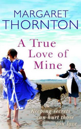 A True Love of Mine by Margaret Thornton 9780749079253 [USED COPY]