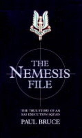 The Nemesis File: The True Story of an Execution Squad by Paul Bruce 9781857821352 [USED COPY]