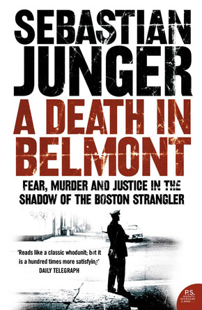 A Death in Belmont by Sebastian Junger 9780007200061 [USED COPY]