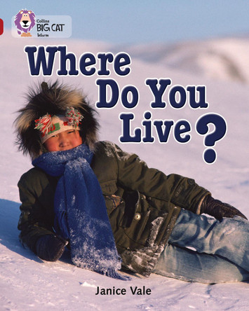 Where Do You Live?: Band 14/Ruby (Collins Big Cat) by Janice Vale 9780007230983 [USED COPY]