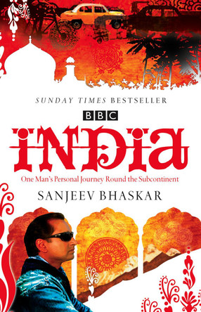 India with Sanjeev Bhaskar: One Man’s Personal Journey Round the Subcontinent by Sanjeev Bhaskar 9780007247394 [USED COPY]