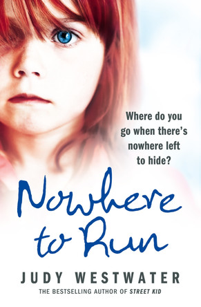 Nowhere to Run: Where do you go when there’s nowhere left to hide? by Judy Westwater 9780007266647 [USED COPY]