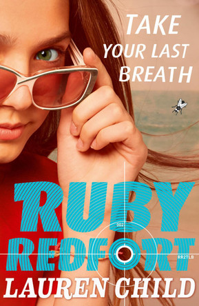 Take Your Last Breath (Ruby Redfort, Book 2) by Lauren Child 9780007334094 [USED COPY]