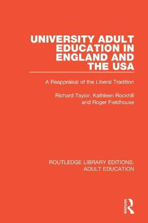 University Adult Education in England and the USA: A Reappraisal of the Liberal Tradition by Richard Taylor