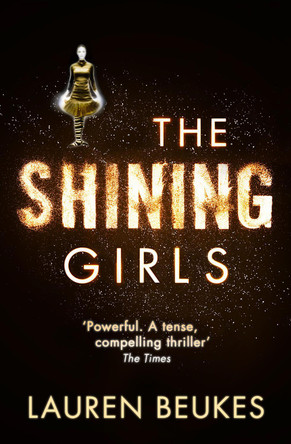 The Shining Girls by Lauren Beukes 9780007464586 [USED COPY]