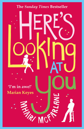 Here's Looking At You by Mhairi McFarlane 9780007488063 [USED COPY]