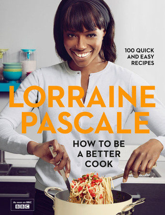 How to Be a Better Cook by Lorraine Pascale 9780007489688 [USED COPY]