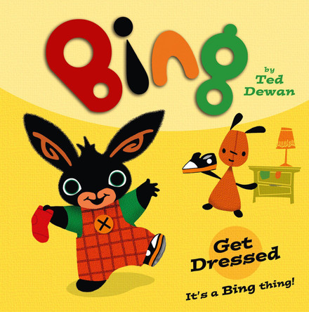 Bing: Get Dressed by Ted Dewan 9780007514779 [USED COPY]
