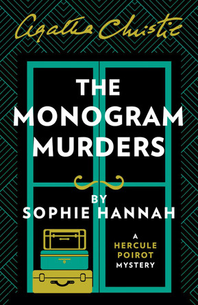 The Monogram Murders: The New Hercule Poirot Mystery by Sophie Hannah 9780007547449 [USED COPY]