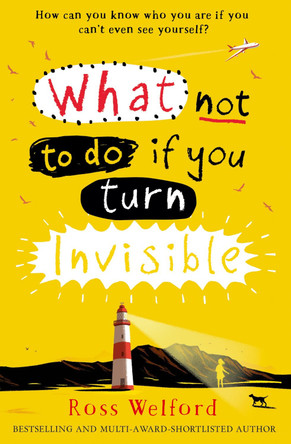 What Not to Do If You Turn Invisible by Ross Welford 9780008156350 [USED COPY]