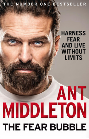 The Fear Bubble: Harness Fear and Live Without Limits by Ant Middleton 9780008194680 [USED COPY]
