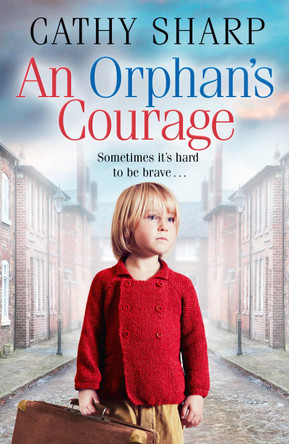 An Orphan's Courage by Cathy Sharp 9780008211639 [USED COPY]