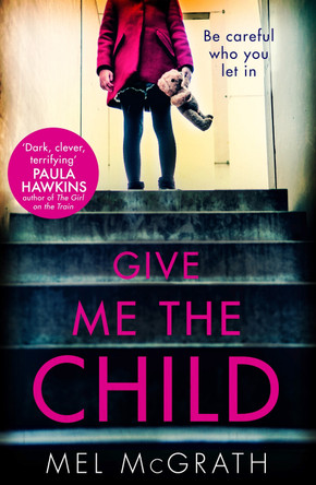 Give Me the Child by Melanie McGrath 9780008215637 [USED COPY]