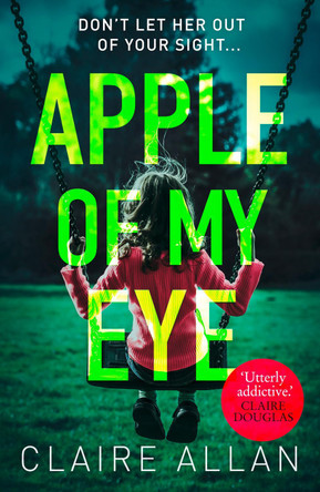 Apple of My Eye by Claire Allan 9780008275082 [USED COPY]