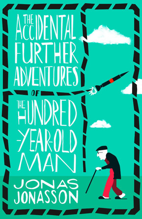 The Accidental Further Adventures of the Hundred-Year-Old Man by Jonas Jonasson 9780008275570 [USED COPY]