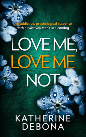 Love Me, Love Me Not by Katherine Debona 9780008310028 [USED COPY]