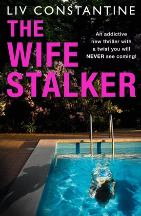 The Wife Stalker by Liv Constantine 9780008363833 [USED COPY]