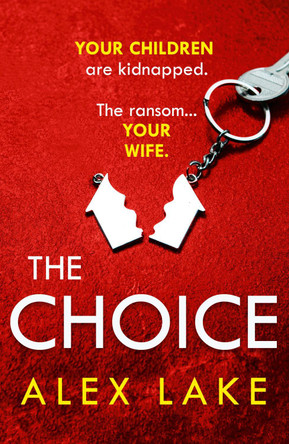 The Choice by Alex Lake 9780008373542 [USED COPY]