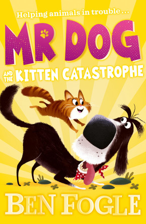 Mr Dog and the Kitten Catastrophe (Mr Dog) by Ben Fogle 9780008408299 [USED COPY]