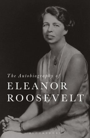 The Autobiography of Eleanor Roosevelt by Eleanor Roosevelt