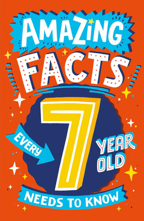 Amazing Facts Every 7 Year Old Needs to Know (Amazing Facts Every X Year Old Needs to Know) by TBC TBC 9780008492182 [USED COPY]