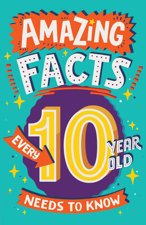 Amazing Facts Every 10 Year Old Needs to Know (Amazing Facts Every Kid Needs to Know) by Catherine Brereton 9780008557133 [USED COPY]