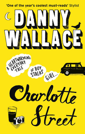 Charlotte Street: The laugh out loud romantic comedy with a twist for fans of Nick Hornby by Danny Wallace 9780091919078 [USED COPY]