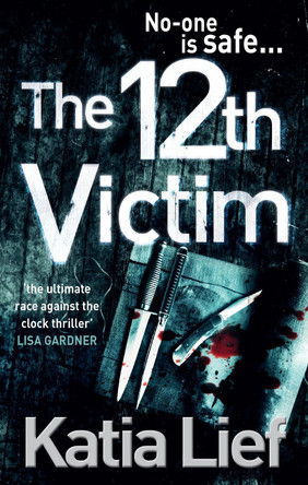 The 12th Victim by Katia Lief 9780091944780 [USED COPY]