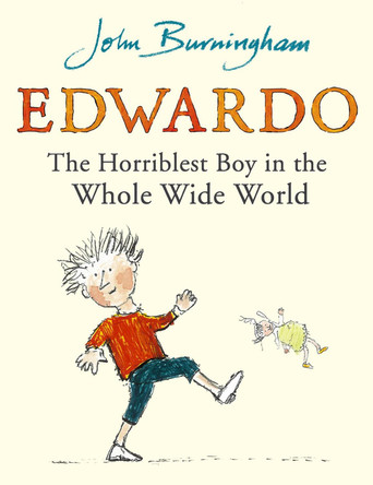 Edwardo the Horriblest Boy in the Whole Wide World by John Burningham 9780099480136 [USED COPY]