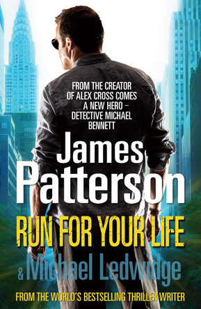 Run For Your Life: (Michael Bennett 2). A heart-racing New York crime thriller by James Patterson 9780099514633 [USED COPY]