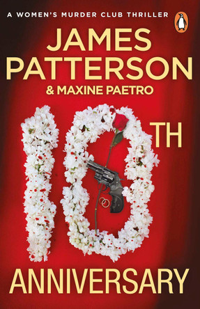10th Anniversary: (Women's Murder Club 10) by James Patterson 9780099525370 [USED COPY]