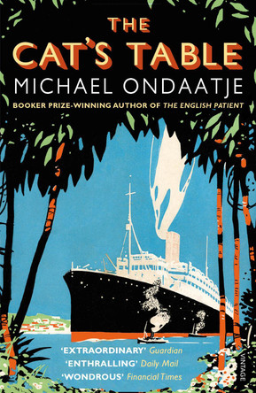 The Cat's Table by Michael Ondaatje 9780099554424 [USED COPY]